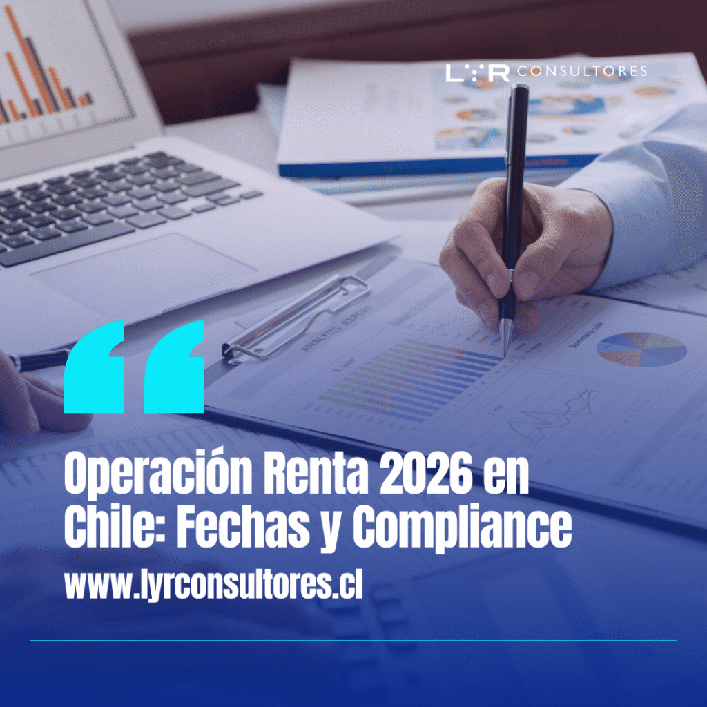Operación Renta 2026 en Chile: Fechas y Compliance | L&R - Asesoría ...